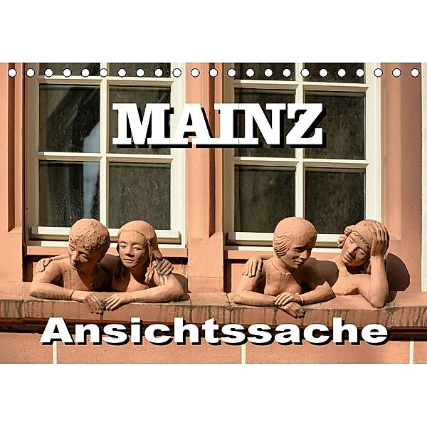 Mainz - Ansichtssache (Tischkalender 2021 DIN A5 quer), Thomas Bartruff