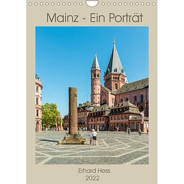 Mainz - Ein Porträt (Wandkalender 2022 DIN A4 hoch), www.ehess.de, Erhard Hess