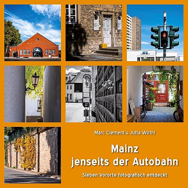 Mainz jenseits der Autobahn, Marc Clement, Jutta Wirthl