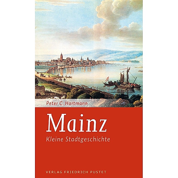 Mainz / Kleine Stadtgeschichten, Peter C. Hartmann
