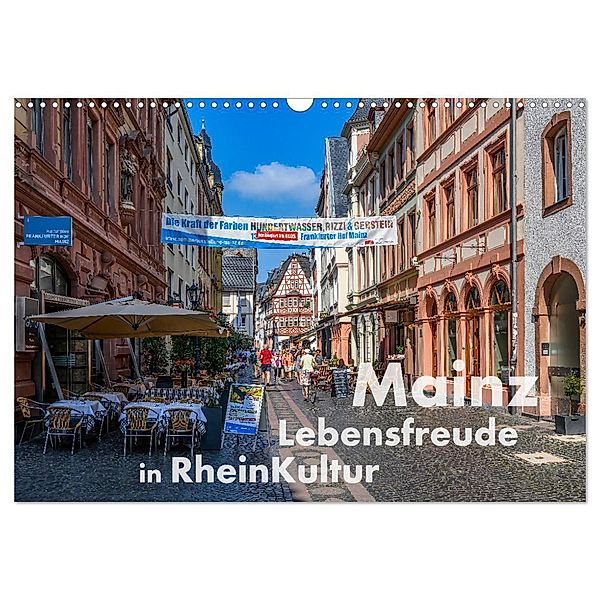 Mainz - Lebensfreude in RheinKultur (Wandkalender 2024 DIN A3 quer), CALVENDO Monatskalender, Dieter Wilczek
