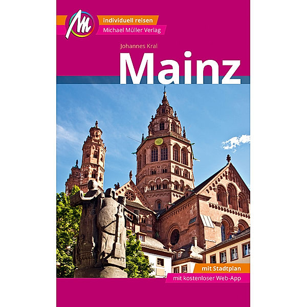 Mainz MM-City Reiseführer Michael Müller Verlag, m. 1 Karte, Johannes Kral