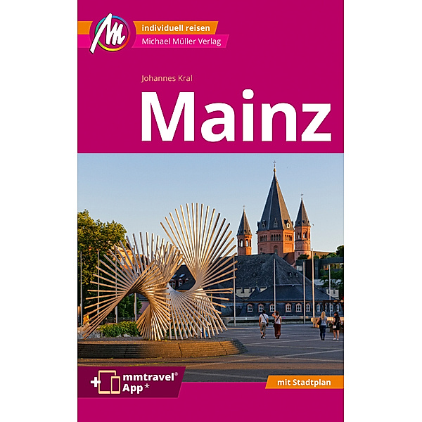 Mainz MM-City Reiseführer Michael Müller Verlag, m. 1 Karte, Johannes Kral