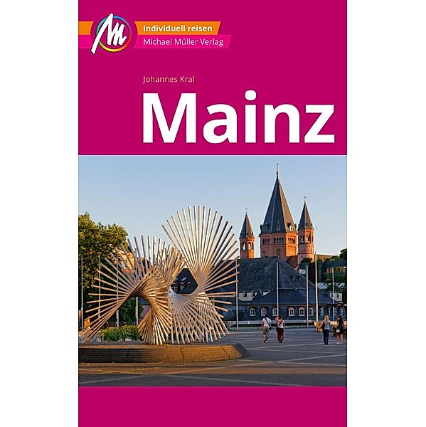 Mainz MM-City Reiseführer Michael Müller Verlag / MM-CIty, Johannes Kral