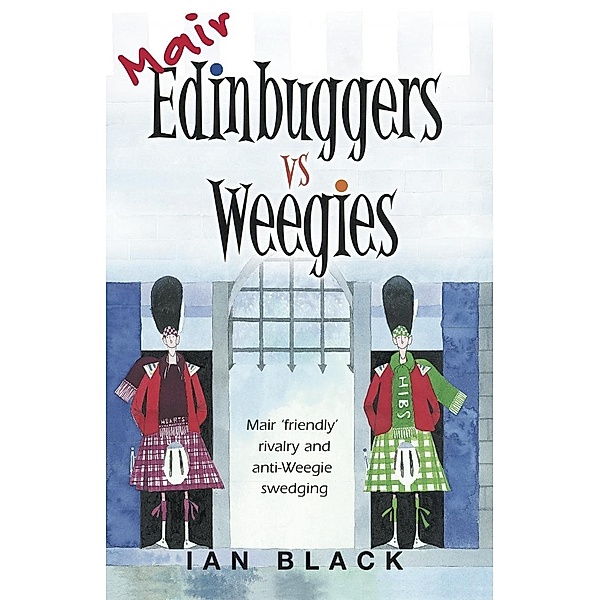 Mair Edinbuggers Vs Weegies and Merr Weegies Vs Edinbuggers, Ian Black, Leslie Black