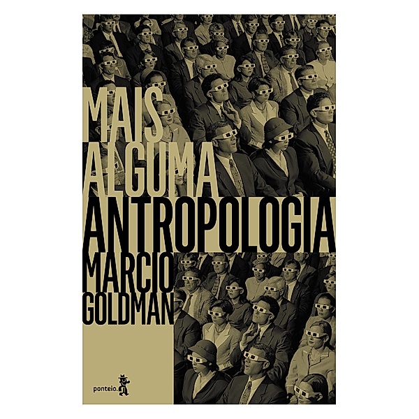 Mais alguma antropologia, Marcio Goldman