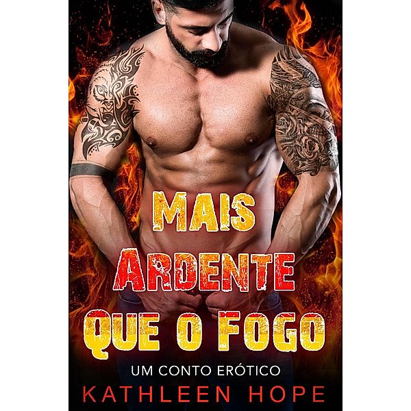 Mais Ardente Que o Fogo / Kathleen Hope, Kathleen Hope