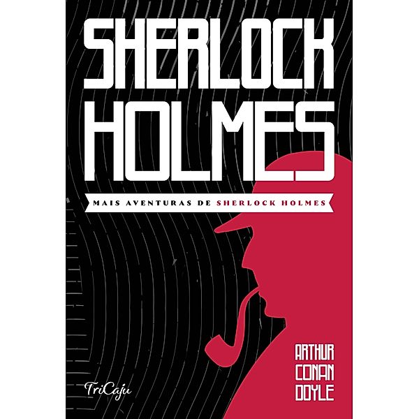 Mais aventuras de Sherlock Holmes / Sherlock Holmes, Arthur Conan Doyle