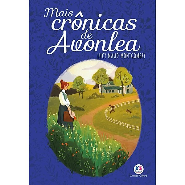 Mais Crônicas de Avonlea / Anne de Green Gables, Lucy Maud Montgomery