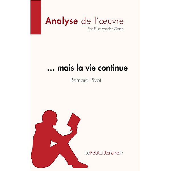 ... mais la vie continue de Bernard Pivot (Analyse de l'oeuvre), Elise Vander Goten