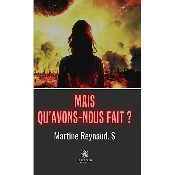 Mais qu'avons-nous fait ?, Martine Reynaud. S