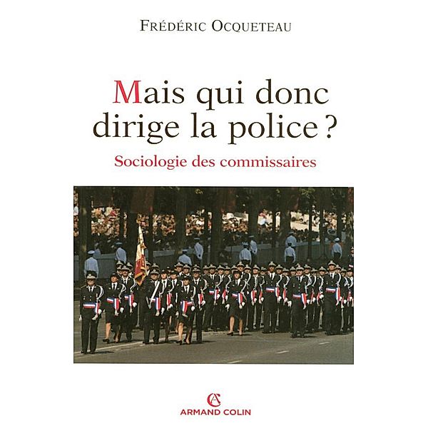 Mais qui donc dirige la police ? / Hors Collection, Frédéric Ocqueteau