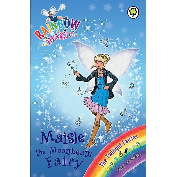Maisie the Moonbeam Fairy / Rainbow Magic Bd.6, Daisy Meadows