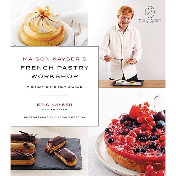Maison Kayser's French Pastry Workshop, Eric Kayser