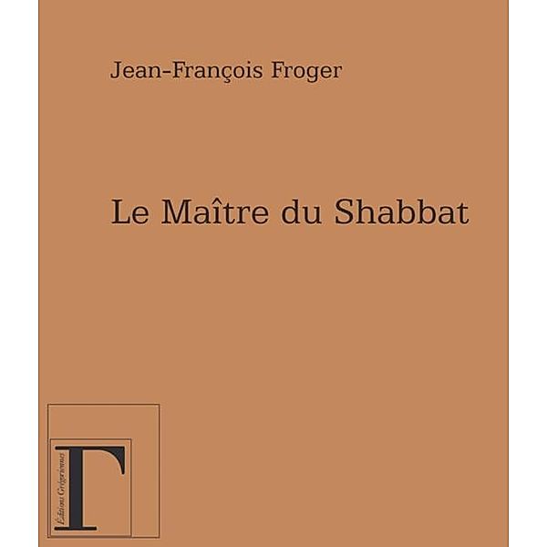 Maitre du Shabbat Le, Jean-Francois Froger