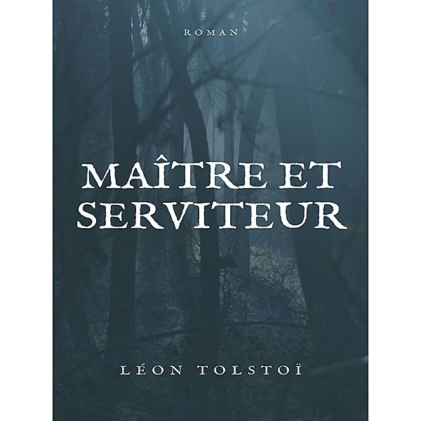 Maître et Serviteur, Léon Tolstoï