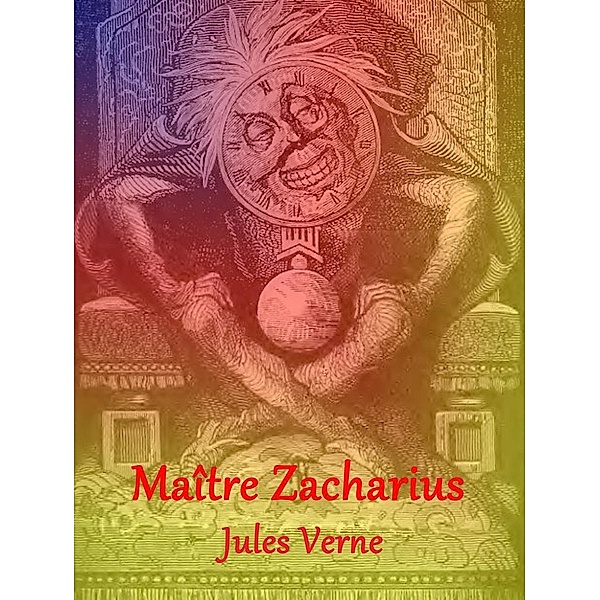 Maître Zacharius, Jules Verne