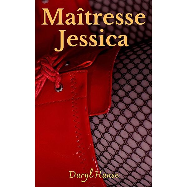 Maitresse Jessica, Daryl Hanse