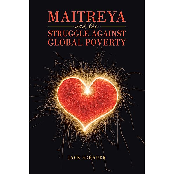 Maitreya and the Struggle Against Global Poverty, Jack Schauer