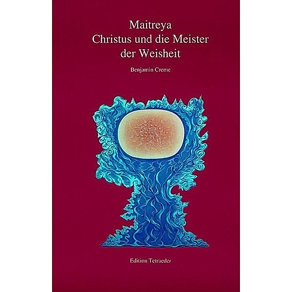 Maitreya - Christus und die Meister der Weisheit, Benjamin Creme