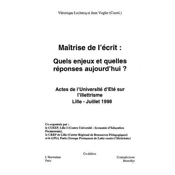 MAITRISE DE L'ECRIT : QUELS ENJEUX ET QUELLES REPONSES AUJOURD'HUI ?, Jean Vogler, Veronique Leclercq