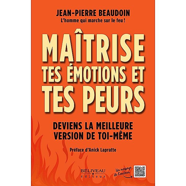 Maitrise tes émotions et tes peurs, Beaudoin Jean-Pierre Beaudoin