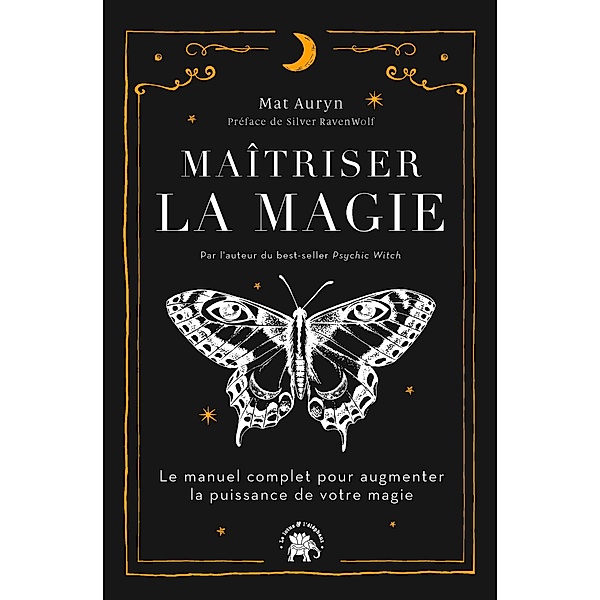 Maîtriser la magie / Magie & Esotérisme, Mat Auryn