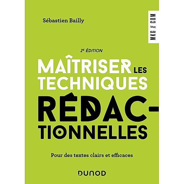 Maîtriser les techniques rédactionnelles - 2e éd. / Marketing/Communication, Sébastien Bailly