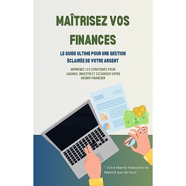 Maîtrisez Vos Finances : Le Guide Ultime pour une Gestion Éclairée de Votre Argent, Kyria Kikoli, Moon Lightning