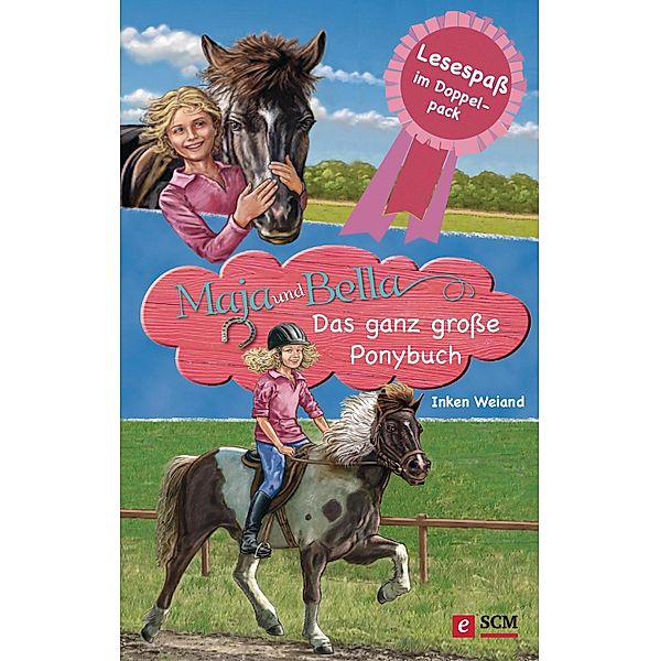 Maja und Bella - Das ganz grosse Ponybuch / Maja und Bella, Inken Weiand