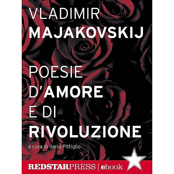 Majakovskij. Poesie d'amore e di rivoluzione / Tutte le strade, Vladimir Majakovskij