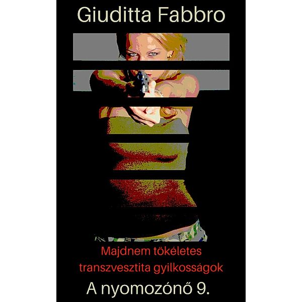 Majdnem tökéletes transzvesztita gyilkosságok / A nyomozóno Bd.9, Giuditta Fabbro