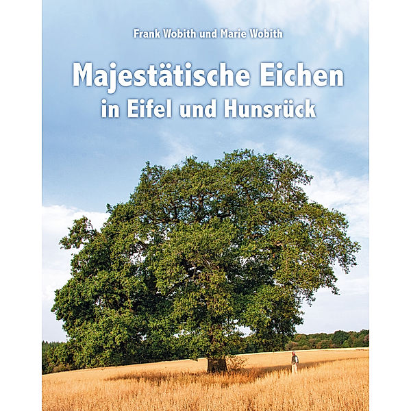 Majestätische Eichen in Eifel und Hunsrück, Frank Wobith