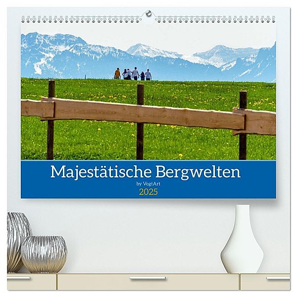 Majestetische Alpenwelt (hochwertiger Premium Wandkalender 2025 DIN A2 quer), Kunstdruck in Hochglanz, Calvendo, VogtArt