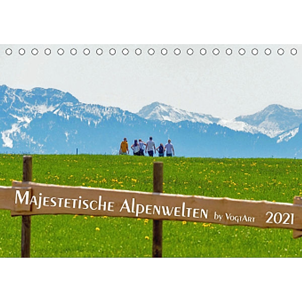 Majestetische Alpenwelt (Tischkalender 2021 DIN A5 quer), VogtArt
