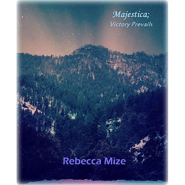 Majestica; Victory Prevails / Rebecca Mize, Rebecca Mize