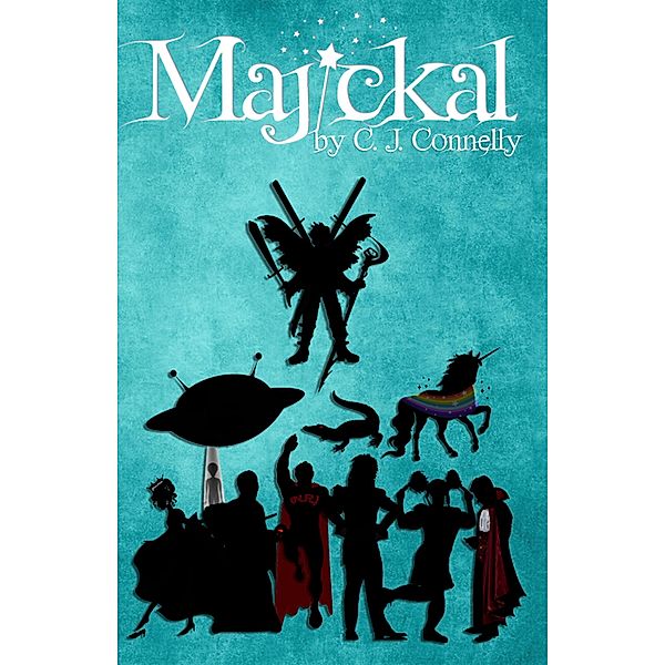 Majickal (Crackle Dust, #1) / Crackle Dust, C. J. Connelly