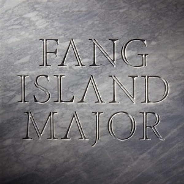 Major, Fang Island