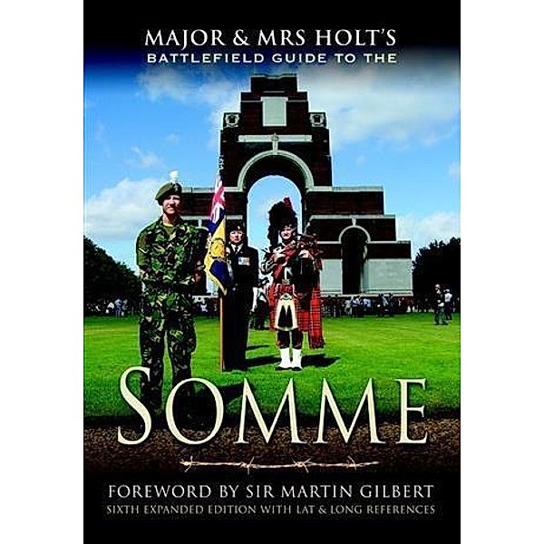 Major and Mrs. Holt's Battlefield Guide to the Somme, Tonie Holt