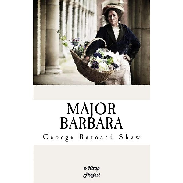 Major Barbara, George Bernard Shaw