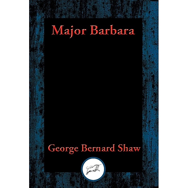 Major Barbara / Dancing Unicorn Books, George Bernard Shaw