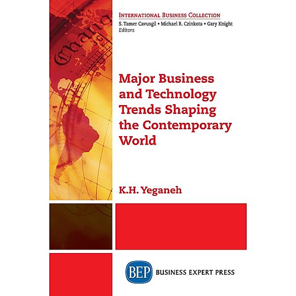 Major Business and Technology Trends Shaping the Contemporary World, K. H. Yeganeh