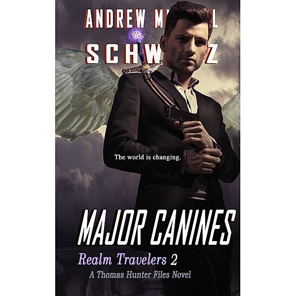 Major Canines (The Thomas Hunter Files: Realm Travelers, #2) / The Thomas Hunter Files: Realm Travelers, Andrew Michael Schwarz