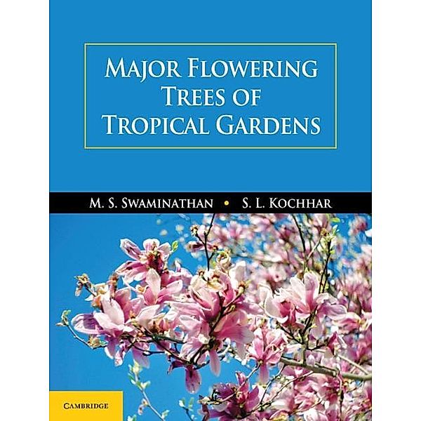 Major Flowering Trees of Tropical Gardens, M. S. Swaminathan