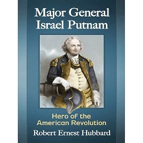 Major General Israel Putnam, Robert Ernest Hubbard