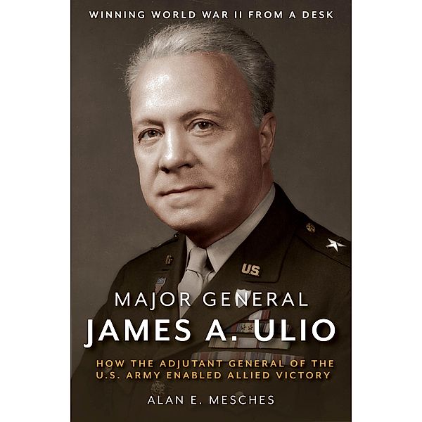 Major General James A. Ulio, Mesches Alan E Mesches