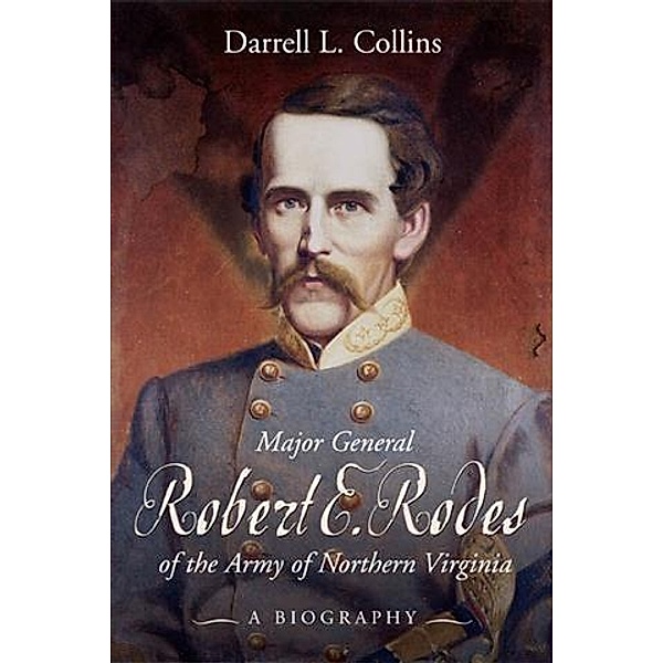 Major General Robert E. Rodes Of The Army Of Northern Virginia, Darrell Collins