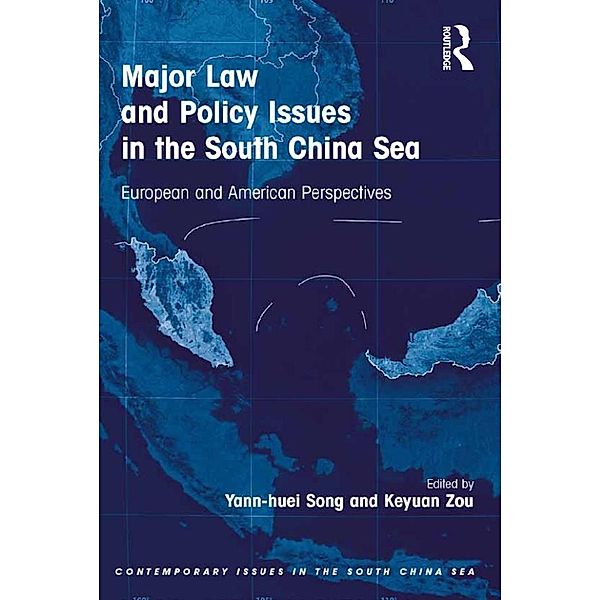 Major Law and Policy Issues in the South China Sea, Yann-Huei Song, Keyuan Zou