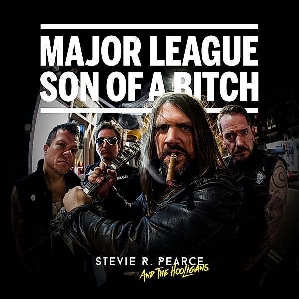 Major League Son Of A Bitch, Stevie R.Pearce & The Hooligans