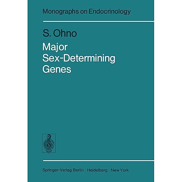 Major Sex-Determining Genes / Monographs on Endocrinology Bd.11, S. Ohno